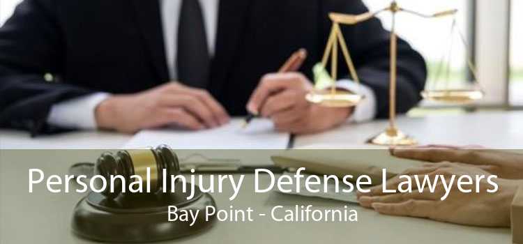 Personal Injury Defense Lawyers Bay Point - California