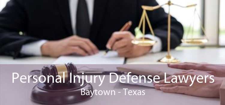 Personal Injury Defense Lawyers Baytown - Texas