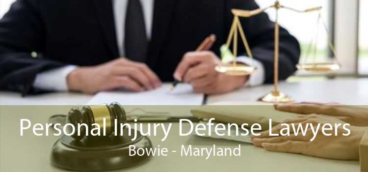 Personal Injury Defense Lawyers Bowie - Maryland