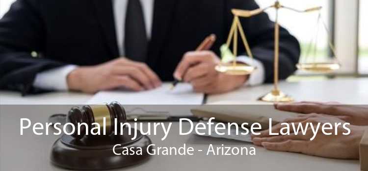 Personal Injury Defense Lawyers Casa Grande - Arizona