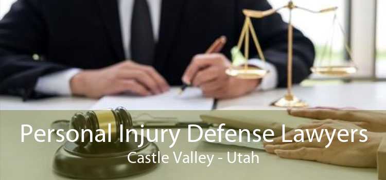 Personal Injury Defense Lawyers Castle Valley - Utah