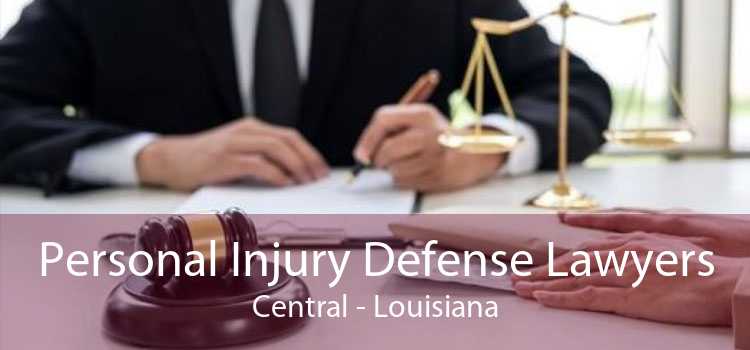 Personal Injury Defense Lawyers Central - Louisiana