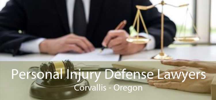 Personal Injury Defense Lawyers Corvallis - Oregon