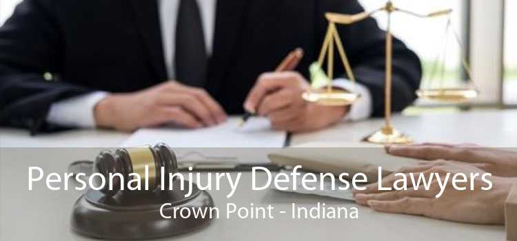 Personal Injury Defense Lawyers Crown Point - Indiana