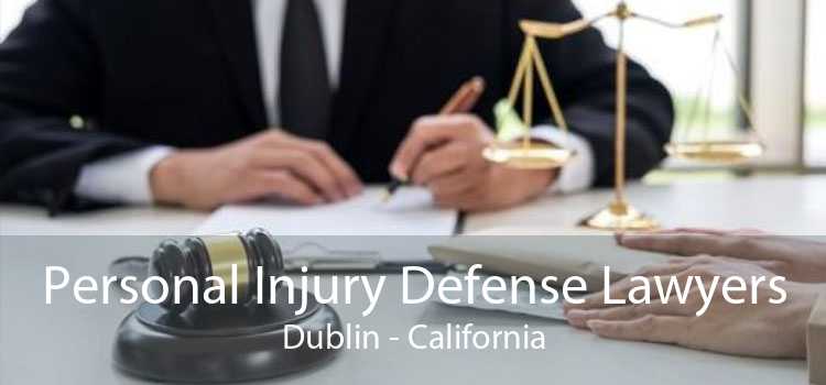 Personal Injury Defense Lawyers Dublin - California