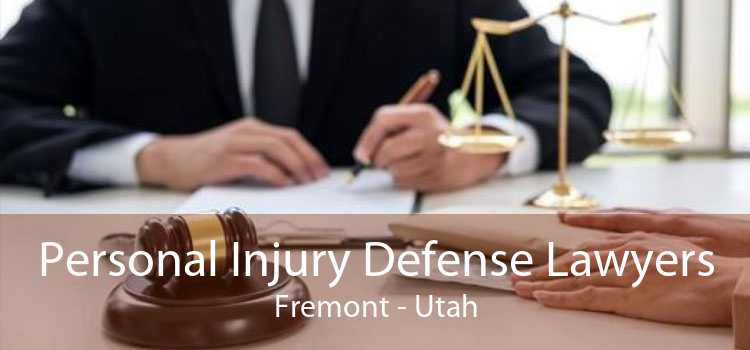 Personal Injury Defense Lawyers Fremont - Utah