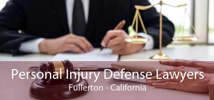 Personal Injury Defense Lawyers Fullerton - California