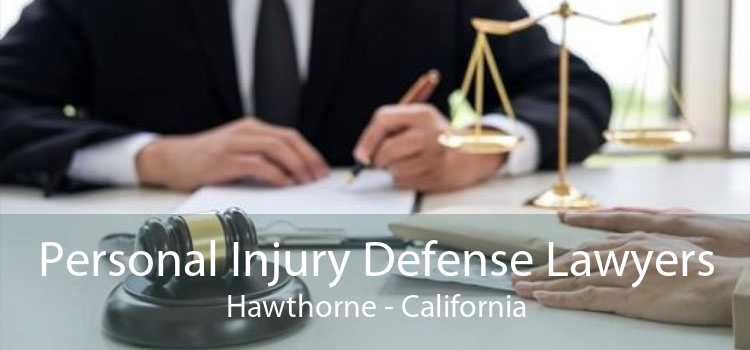 Personal Injury Defense Lawyers Hawthorne - California