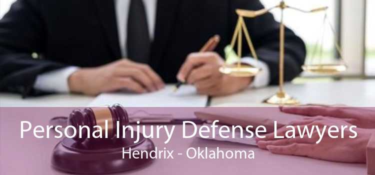 Personal Injury Defense Lawyers Hendrix - Oklahoma