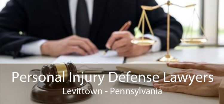 Personal Injury Defense Lawyers Levittown - Pennsylvania