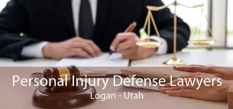 Personal Injury Defense Lawyers Logan - Utah