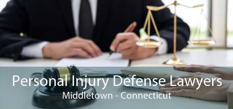 Personal Injury Defense Lawyers Middletown - Connecticut