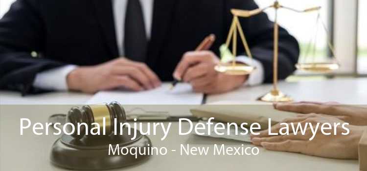 Personal Injury Defense Lawyers Moquino - New Mexico