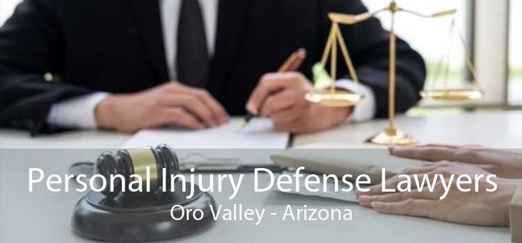 Personal Injury Defense Lawyers Oro Valley - Arizona