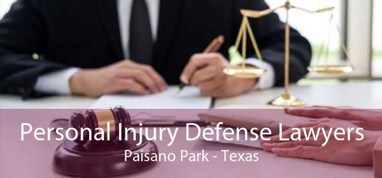 Personal Injury Defense Lawyers Paisano Park - Texas