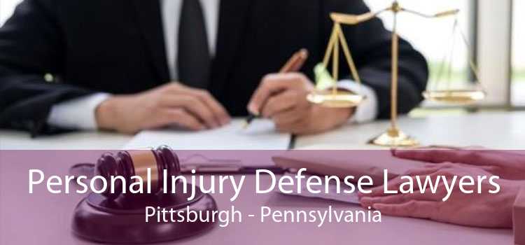 Personal Injury Defense Lawyers Pittsburgh - Pennsylvania