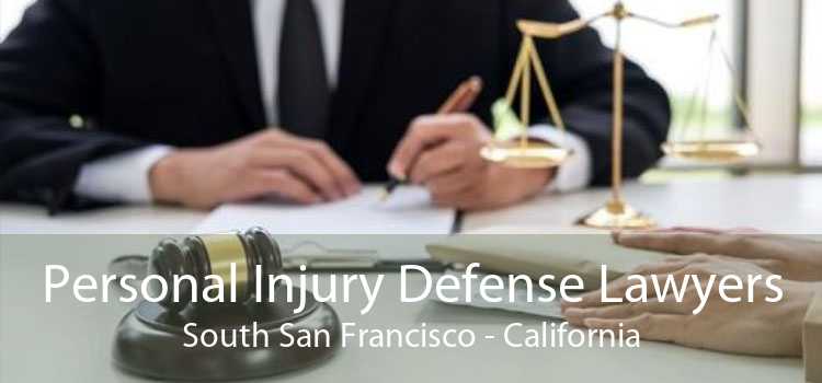 Personal Injury Defense Lawyers South San Francisco - California