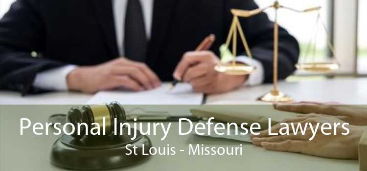Personal Injury Defense Lawyers St Louis - Missouri
