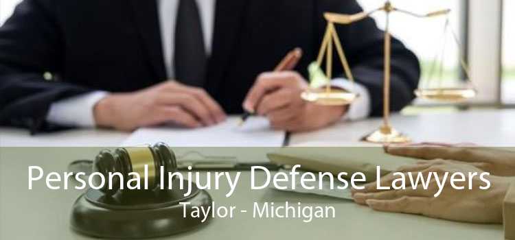 Personal Injury Defense Lawyers Taylor - Michigan