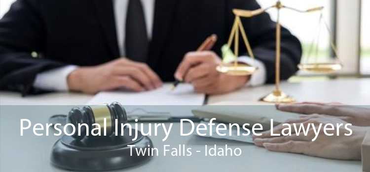 Personal Injury Defense Lawyers Twin Falls - Idaho