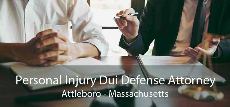 Personal Injury Dui Defense Attorney Attleboro - Massachusetts