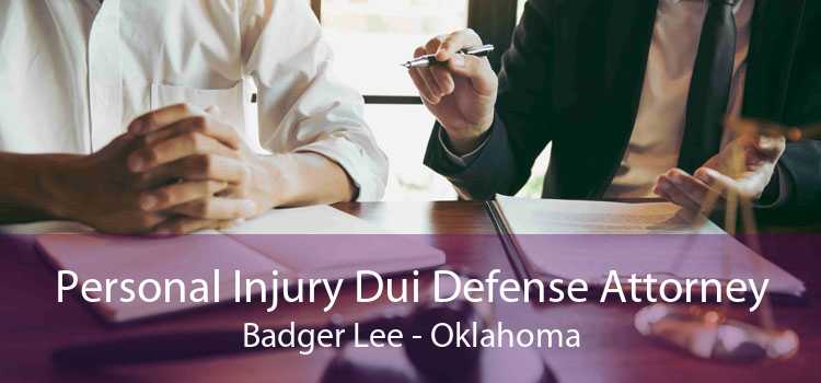 Personal Injury Dui Defense Attorney Badger Lee - Oklahoma