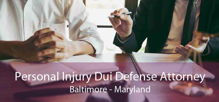 Personal Injury Dui Defense Attorney Baltimore - Maryland