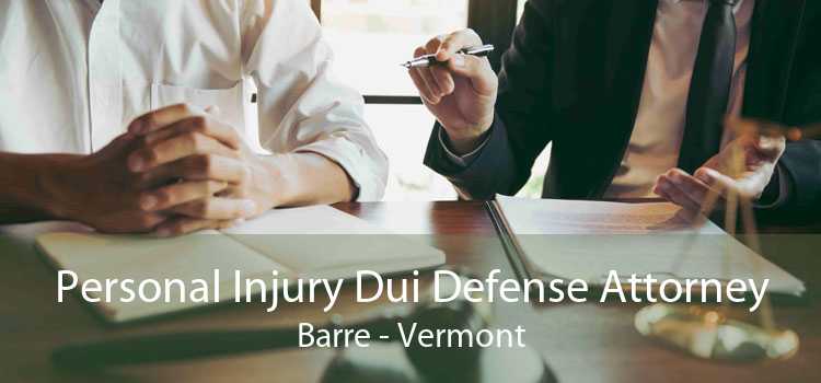 Personal Injury Dui Defense Attorney Barre - Vermont