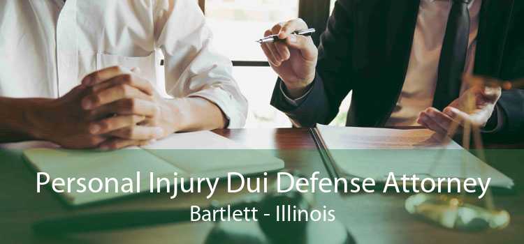 Personal Injury Dui Defense Attorney Bartlett - Illinois