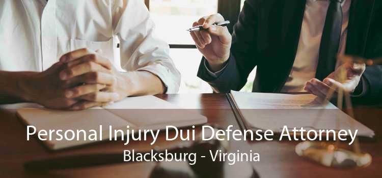 Personal Injury Dui Defense Attorney Blacksburg - Virginia