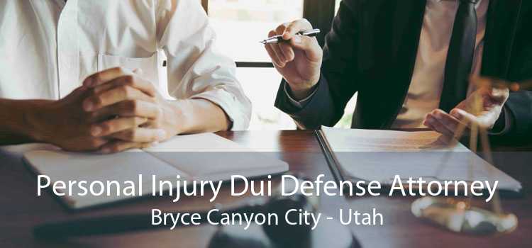 Personal Injury Dui Defense Attorney Bryce Canyon City - Utah