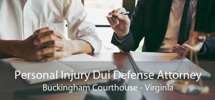 Personal Injury Dui Defense Attorney Buckingham Courthouse - Virginia