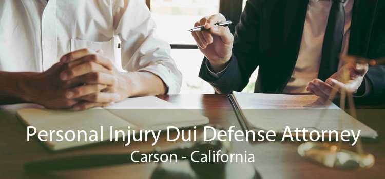 Personal Injury Dui Defense Attorney Carson - California