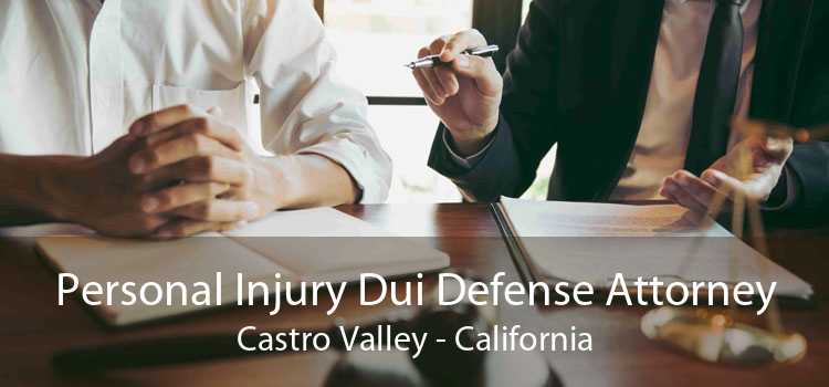 Personal Injury Dui Defense Attorney Castro Valley - California