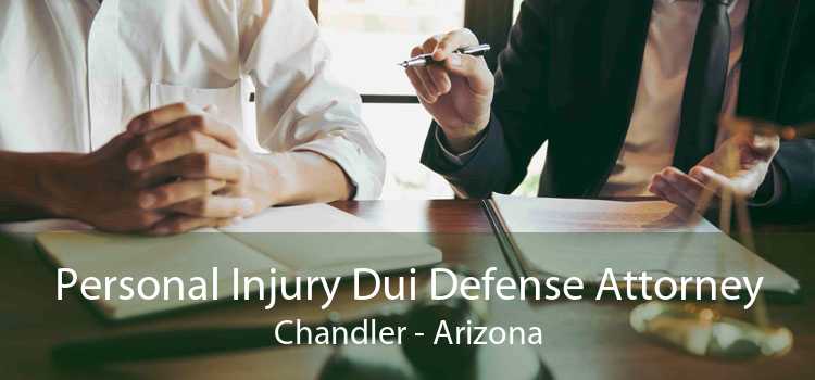 Personal Injury Dui Defense Attorney Chandler - Arizona