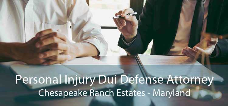 Personal Injury Dui Defense Attorney Chesapeake Ranch Estates - Maryland