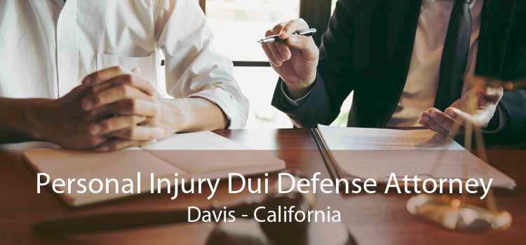 Personal Injury Dui Defense Attorney Davis - California