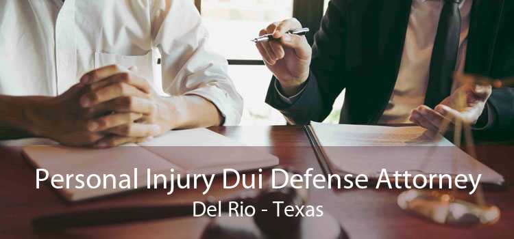 Personal Injury Dui Defense Attorney Del Rio - Texas