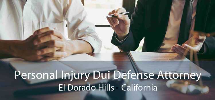 Personal Injury Dui Defense Attorney El Dorado Hills - California