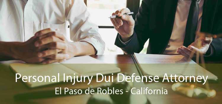 Personal Injury Dui Defense Attorney El Paso de Robles - California