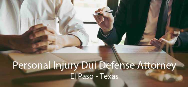 Personal Injury Dui Defense Attorney El Paso - Texas