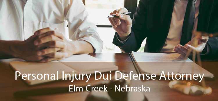 Personal Injury Dui Defense Attorney Elm Creek - Nebraska