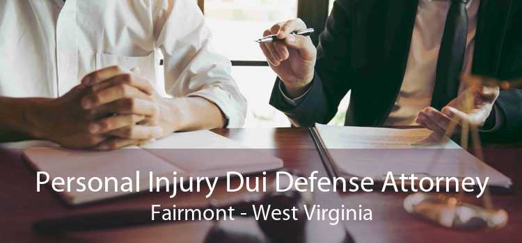 Personal Injury Dui Defense Attorney Fairmont - West Virginia