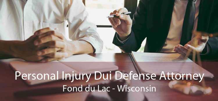 Personal Injury Dui Defense Attorney Fond du Lac - Wisconsin