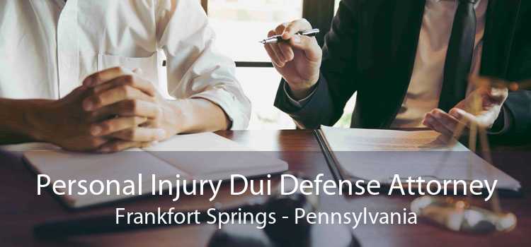 Personal Injury Dui Defense Attorney Frankfort Springs - Pennsylvania