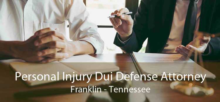 Personal Injury Dui Defense Attorney Franklin - Tennessee