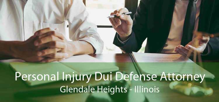 Personal Injury Dui Defense Attorney Glendale Heights - Illinois