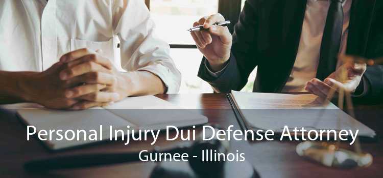 Personal Injury Dui Defense Attorney Gurnee - Illinois