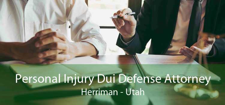 Personal Injury Dui Defense Attorney Herriman - Utah