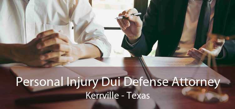 Personal Injury Dui Defense Attorney Kerrville - Texas